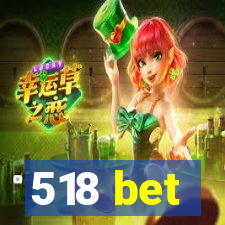 518 bet